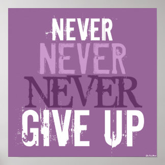 Purple & White Never Give Up Art Poster