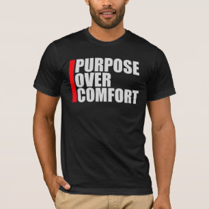 Purpose Over Comfort Motivation Mindset Growth T-Shirt