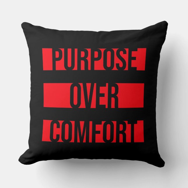 Purpose Over Comfort Motivation Mindset Growth Throw Pillow (Front)