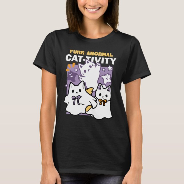 Purr-anormal Cat-tivity - Halloween Cat Design T-Shirt (Front)