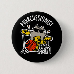 Purr-cussionist Funny Drummer Cat Pun Dark BG 2 Inch Round Button
