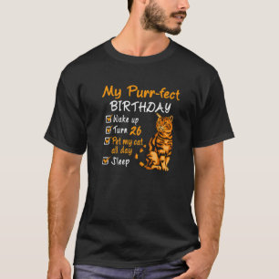 Purr-Fect Birthday Pet My Cat All Day 26 Year Old T-Shirt