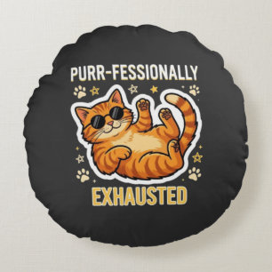 Purr-fessionally Exhausted Funny Lazy Cat T-Shirt Round Pillow