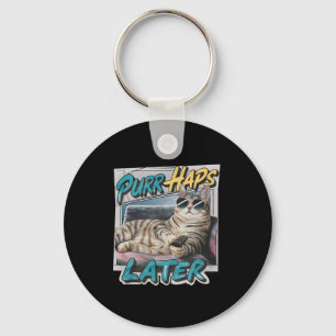 Purr-haps Later Funny Cat Lover Pun Relaxing Lazy Keychain