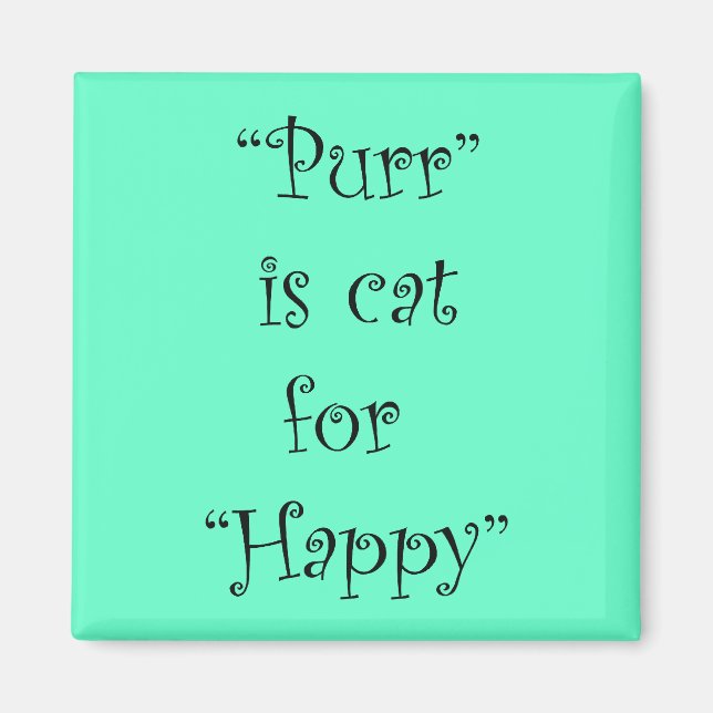purr is cat for happy magnet (Front)