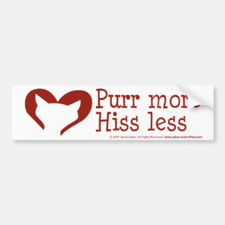 Purr More, Hiss Less bumper sticker