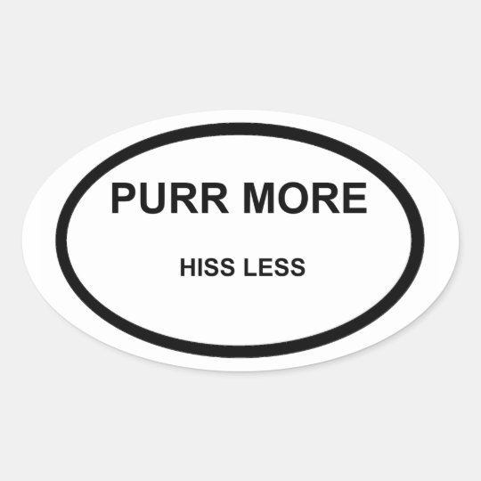 Purr More Hiss Less Sticker