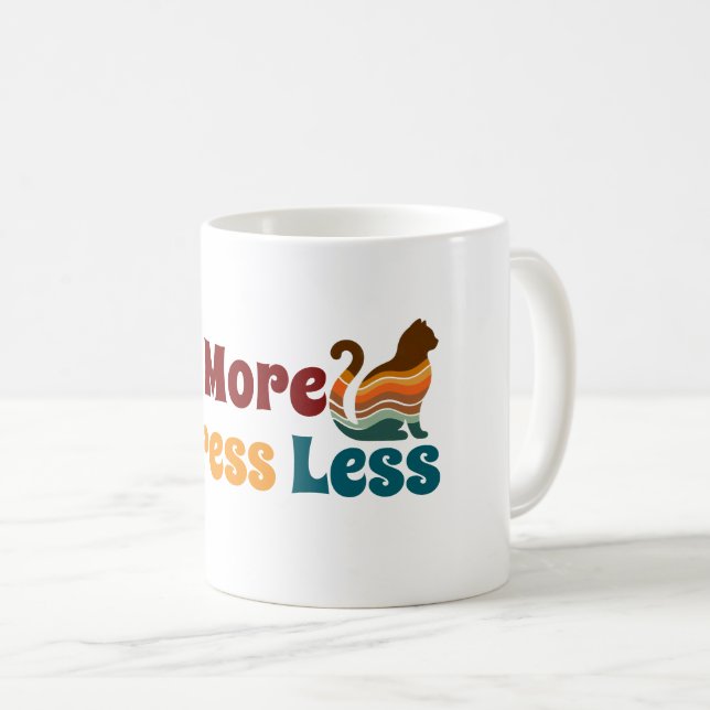 Purr More, Stress Less T-Shirt Coffee Mug (Front Right)