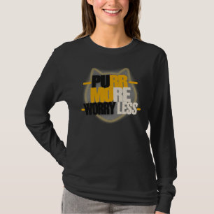 Purr More Worry Less Cat Lover Funny Typography De T-Shirt