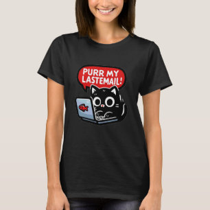 Purr My Last Email Funny Cat Office Humour Design T-Shirt