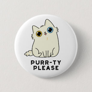 Purr-ty Please Funny Kitty Cat Pun 2 Inch Round Button