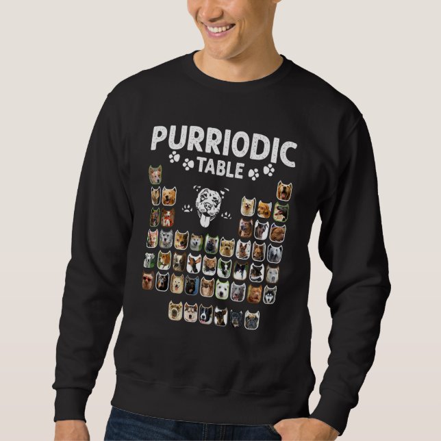 Purriodic Table Periodic Elements Dog Chemistry Ch Sweatshirt (Front)