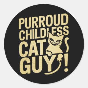 Purroud Childless Cat Guy Voting For President Classic Round Sticker