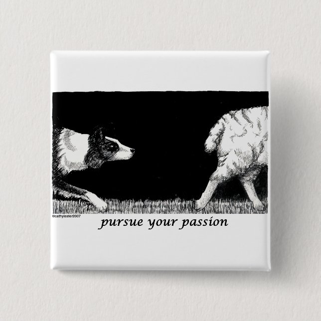 Pursue your passion Border Collie 2 Inch Square Button (Front)
