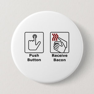 Push Button Receive Bacon