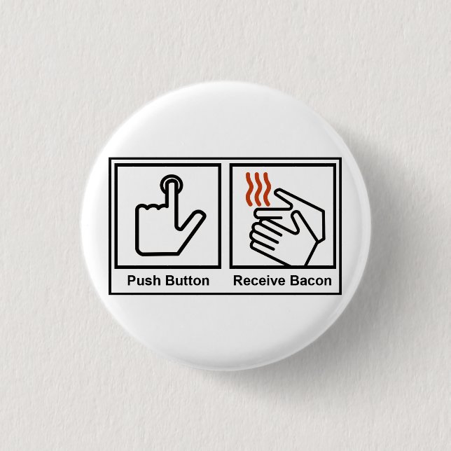 Push Button, Receive Bacon 1 Inch Round Button (Front)