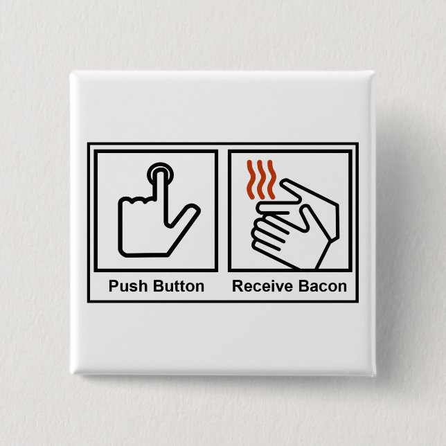 Push Button, Receive Bacon 2 Inch Square Button (Front)