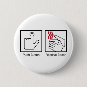 Push Button, Receive Bacon - Bacon Dispenser 2 Inch Round Button