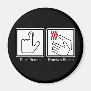 Push Button, Receive Bacon - Bacon Dispenser Magnet
