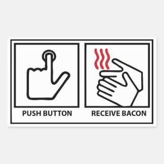 push button receive bacon sticker