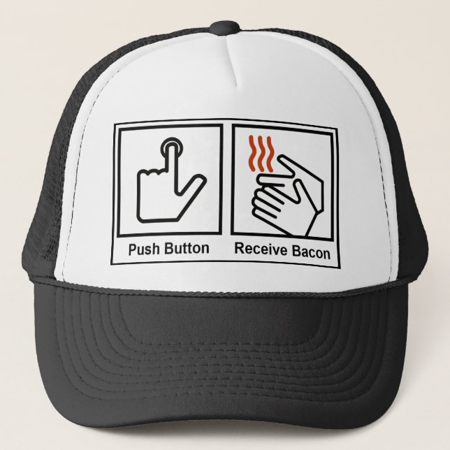 Push Button, Receive Bacon Trucker Hat (Front)