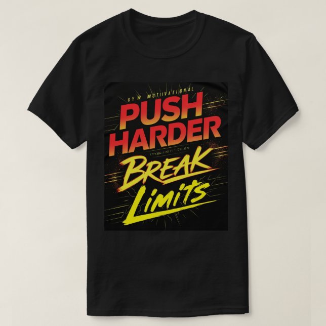 Push Harder Break Limites Gym T-Shirt (Design devant)