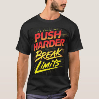 Push Harder Break Limites Gym T-Shirt