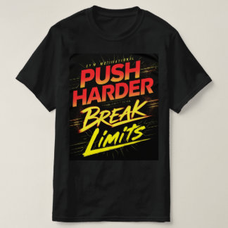Push Harder Break Limites Gym T-Shirt