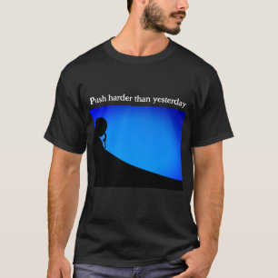 Push harder T-Shirt