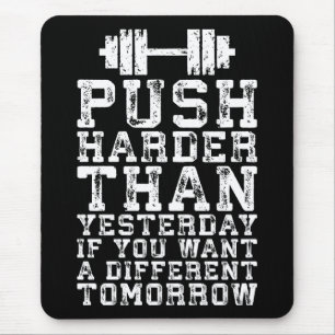 Push Harder Than Yesterday - Workout Motivational Mouse Pad