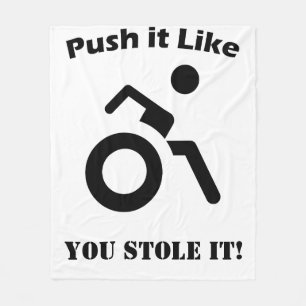Push it like you STOLE IT! With wheelchair Fleece Blanket