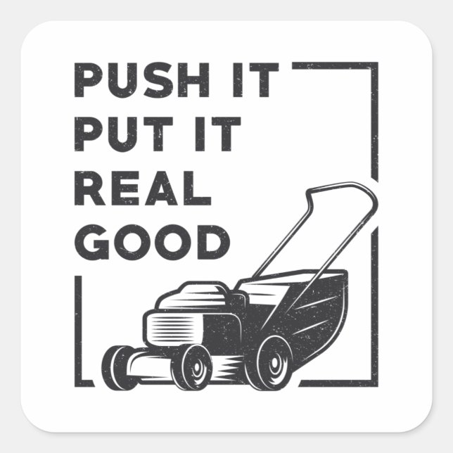 Push It Put It Real Good Lawn Mower Lawn Mowing Square Sticker (Front)