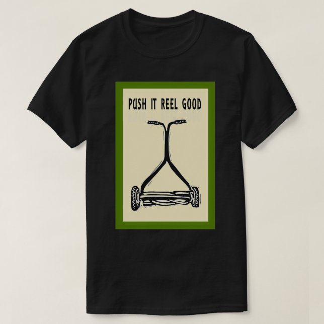 Push It Reel Good Old School Lawn Mower T-Shirt (Design Front)