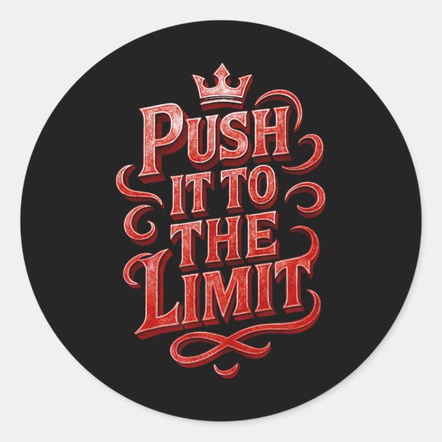 Push It To The Limit Gym Workout Bodybuilding Quot Classic Round Sticker (Front)