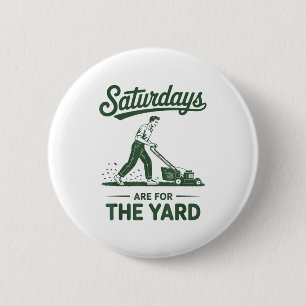 Push Lawn Mower Dad Saturdays Are For The Yard Mow 2 Inch Round Button
