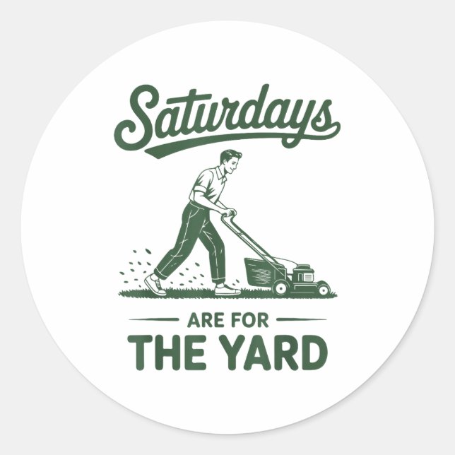 Push Lawn Mower Dad Saturdays Are For The Yard Mow Classic Round Sticker (Front)
