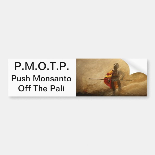 push Monsanto off the pali Bumper Sticker (Front)