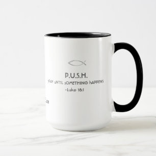 PUSH(pray until something happens) gotGod316.com Mug