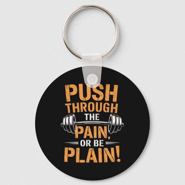 Push Through The Pain - Fitness Bodybuilding Motiv Keychain (Front)