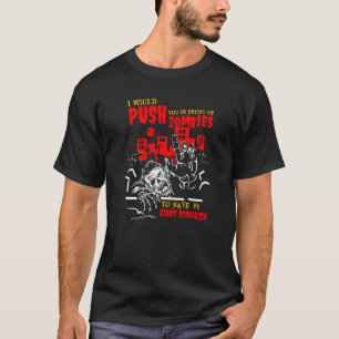 Push You in Zombies to Save Giant Schnauzer Funny T-Shirt