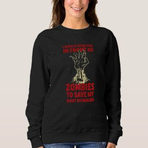 Push You In Zombies To Save My Giant Schnauzer Fun Sweatshirt