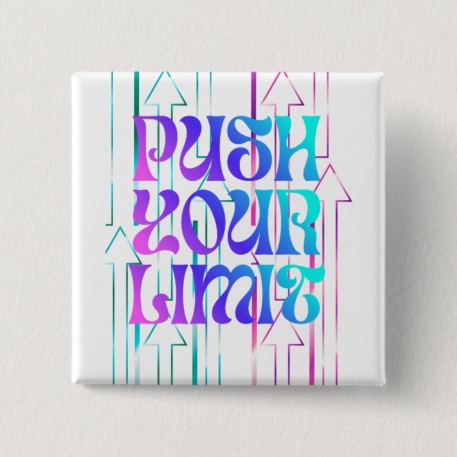 Push Your Limit 2 Inch Square Button (Front)