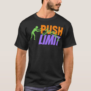 Push Your Limit Man pushing himself T-Shirt