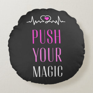 Push Your Magic – Motivational Aesthetic Round Pillow