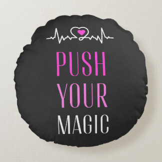 Push Your Magic – Motivational Aesthetic Round Pillow