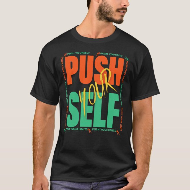 Push Your Self T-Shirt (Front)
