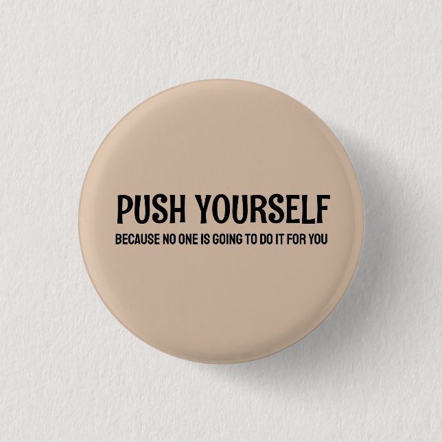 Push Yourself - Gym Motivational Quotes 1 Inch Round Button (Front)