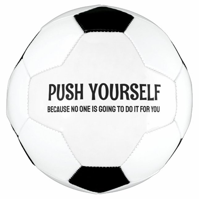 Push Yourself - Gym Motivational Quotes Soccer Ball (Front)