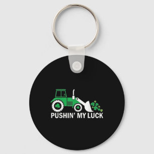 Pushin My Luck St. Patricks Day Shirt Shamrock Iri Keychain