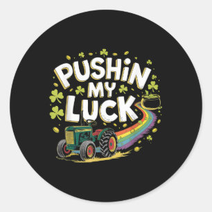 Pushin My Luck Tractor Clover St Patricks Day Fun Classic Round Sticker